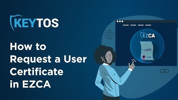 How to Create User Certificates in EZCA