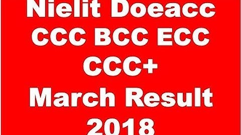 Nielit Doeacc CCC BCC ECC CCC+ March Exam Result 2018 Declared