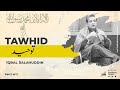 Tauhid part1  mian iqbal salahuddin