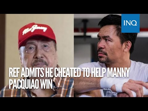 Ref admits he cheated to help Manny Pacquiao win