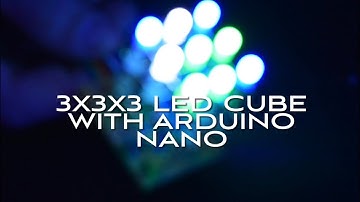 3x3x3 LED Cube with Arduino Nano