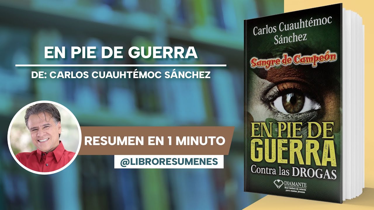 En pie de guerra de Carlos Cuauhtémoc Sánchez | Libro Resumen - YouTube