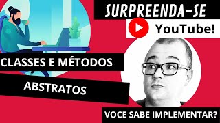 Métodos e classes abstratas de forma simples