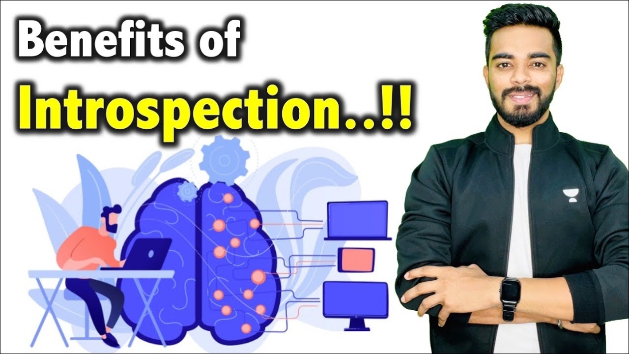 Benefits of Introspection | By Arpit Porwal
