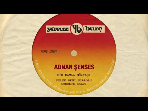 Adnan Şenses - Bir Damla Gözyazı - Felek Beni Sıladan Gurbete Saldı (45'lik)