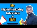 My Digital Marketing Interview at IBM