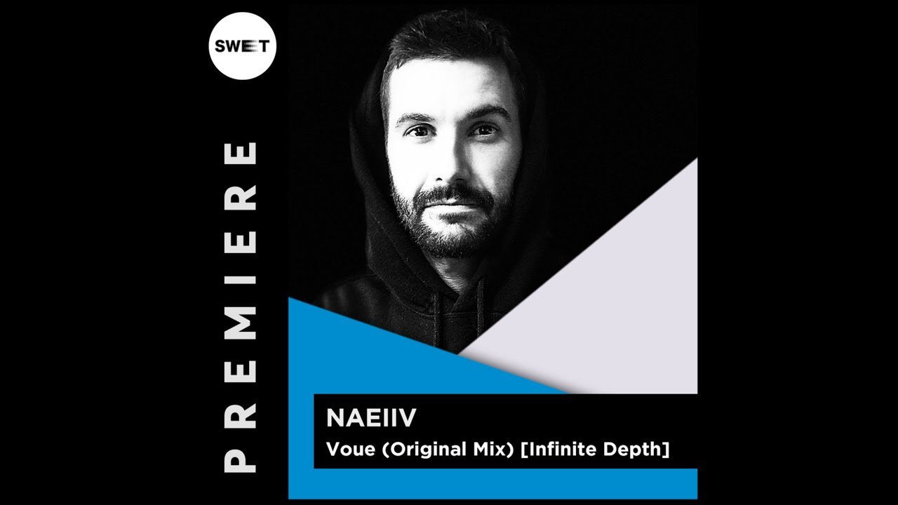 PREMIERE : Naeiiv - Voue (Original Mix)]Infinite Depth]