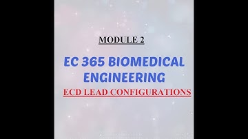 ECG Lead Configurations| Module 2 | Biomedical Engineering