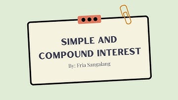Simple and Compound Interest I Performance Task - General Mathematic