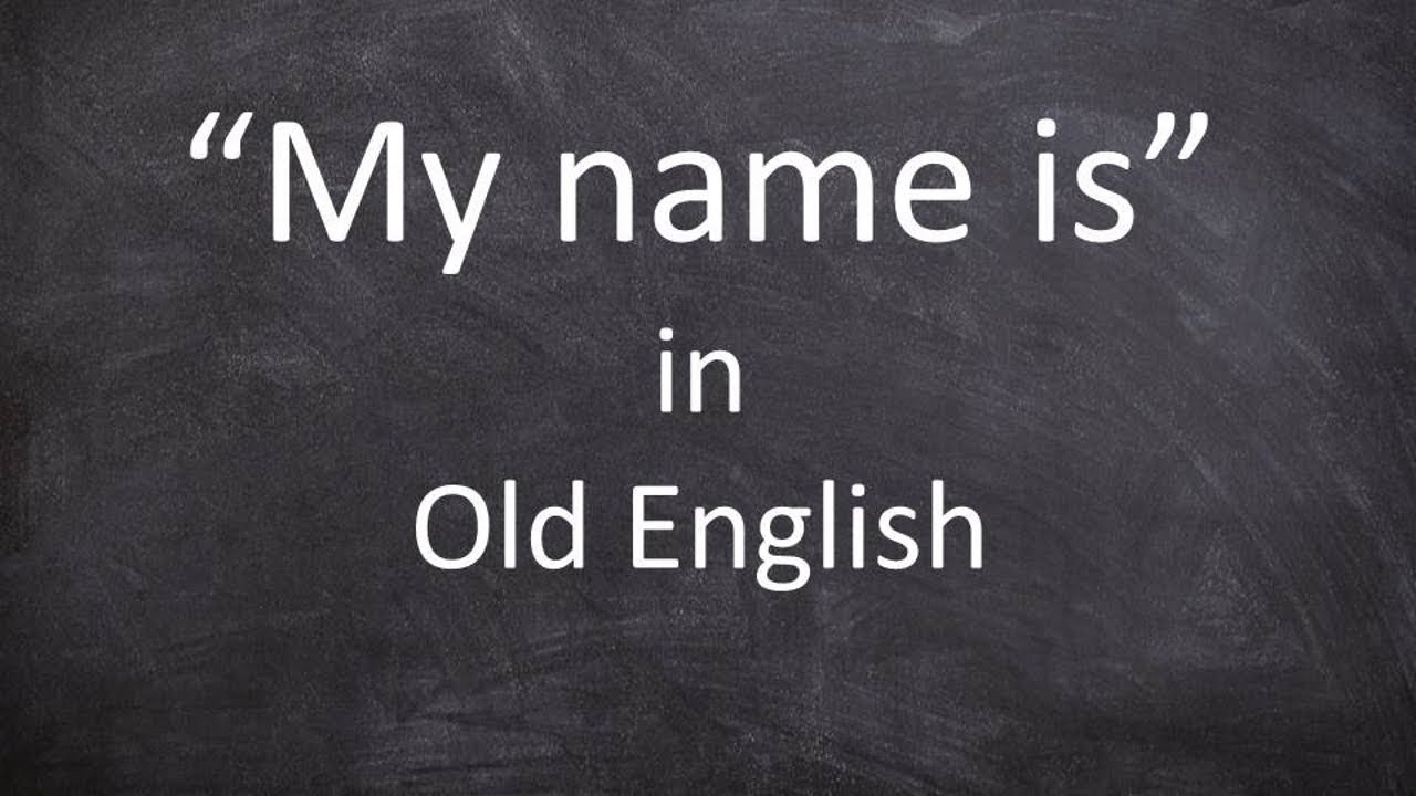 CORRECTED: My name is in Old English 