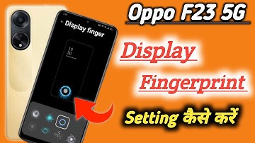 Oppo f23 display fingerprint setting | Oppo f23 me in display fingerprint lock kaise lagaen