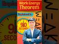 Work Energy Theorem in 90 Seconds! 💥 #shorts #workenergytheorem #physics #neet #jee