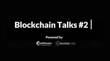 Blockchain Talks #2 - Aftermovie (powered by Bware Labs and Softbinator Technologies)