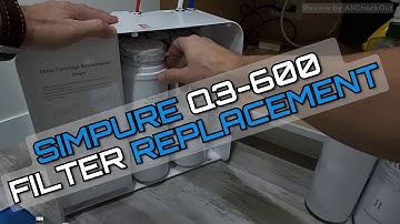 How to Replace CF and RO Filters in SimPure Q3-600 Reverse Osmosis System (Step-By-Step Guide)