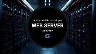 KONFIGURASI WEB SERVER VIA DEBIAN - LAB ASJ 07