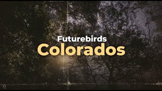 Futurebirds - Colorados (Lyric)
