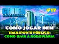 Cities Skylines TRANSPORTE PÚBLICO: COMO USAR RODOVIÁRIA e ÔNIBUS no PS4, XBOX, Switch e PC