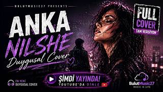 Anka Nilshe Duygusal Cover Full Versiyon 2026 🎧🖤