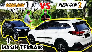 RUSH LAMA TETAP TERBAIK, KOMPARASI PERBANDINGAN TOYOTA RUSH GEN1 VS RUSH GEN2