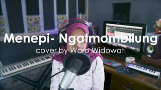 Menepi - Ngatmombilung Cover by (Woro Widowati)