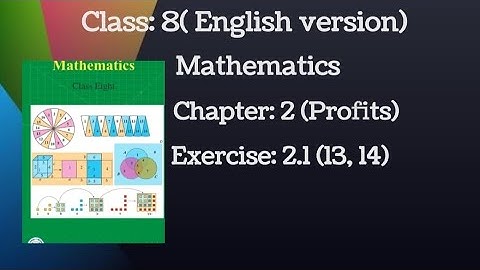 Class:8 (English version), Mathematics, Chapter :2 ( Profits ), Exercise: 2.1 (13, 14)