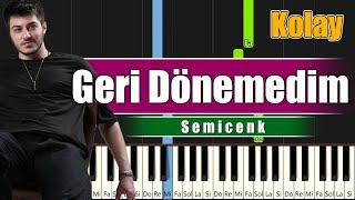 Semicenk - Geri Dönemedim - Kolay Piyano Resimi