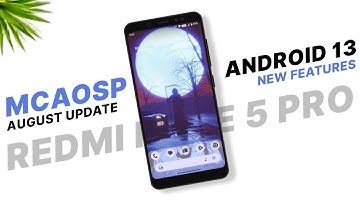 MCAOSP 13 - August Update | Redmi Note 5 Pro | Android 13 QPR3 | KernelSU Support | New Features