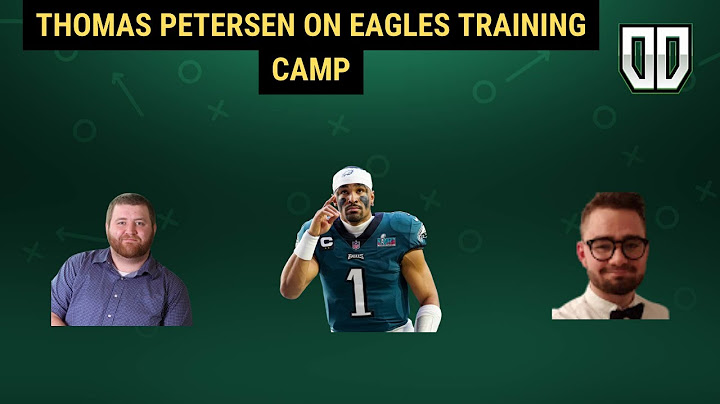 Thomas Petersen On The Latest From Eagles Camp, First Preseason Game