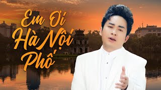 EM ƠI HÀ NỘI PHỐ - Tùng Dương | 4K Official Music Video | Bài hát về tình yêu Hà Nội da diết