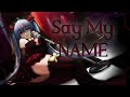 Say My Name - Nerissa Ravencroft | Hatsune Miku cover