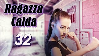 【ITA SUB】[EP 32] Ragazza Calda | Hot Girl  | 麻辣变形计 第一季 (Dilraba, Romanza, Azione)