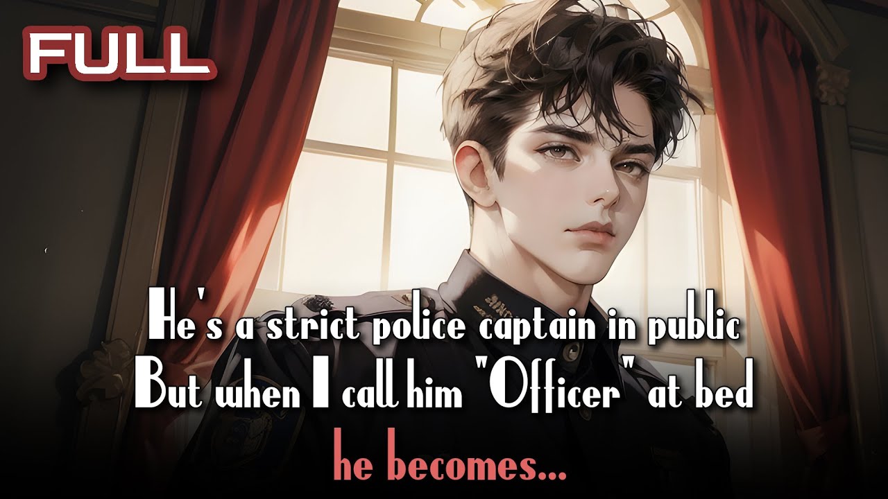 He's a strict police captain in public. But when I call him 