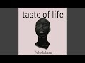 Taste of life