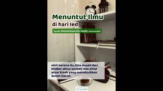 Download Lagu Menuntut Ilmudi hari Ied - Syiakhuna Muhammad bin Hadiy | Ta'zhim As-Sunnah MP3