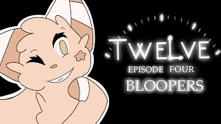 Twelve Episode 4: Bloopers!