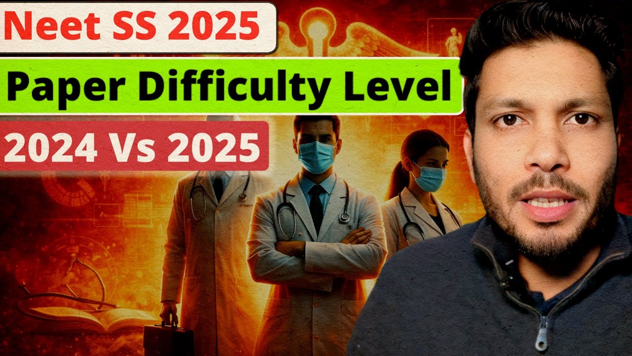 Уровень сложности экзаменационных работ NEET SS 2025 | Уровень сложности NEET SS 2024 против 2025...