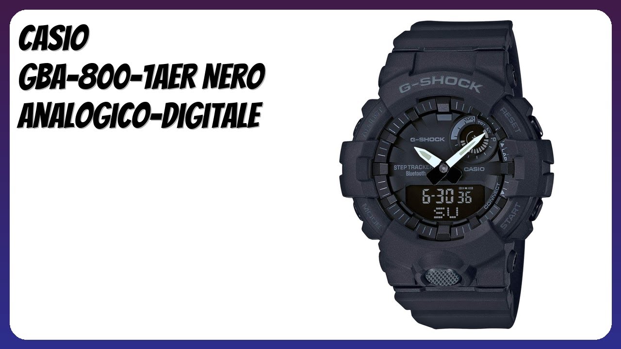 RECENSIONE (2025) : Casio GBA-800-1AER Nero Analogico-Digitale. DETTAGLI