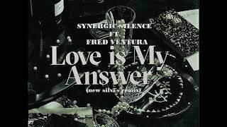 Synergic Silence ft. Fred Ventura - Love is my Answer ( Italo Disco)