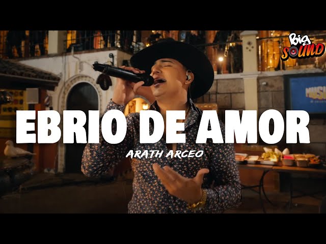 Arath Arceo - Ebrio De Amor  (Letra)
