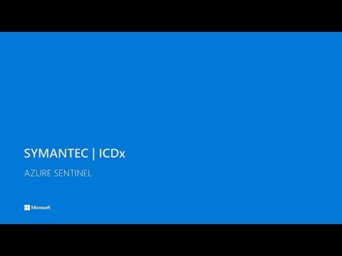 Symantec ICDx integrates with Azure Sentinel - Symantec ICDx integrates with Azure Sentinel