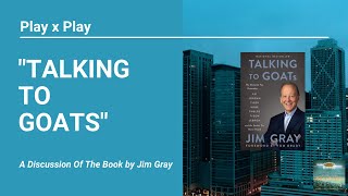 Play x Play  - Discussing Jim Gray's Talking to GOATs