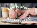 How to start a cafe journal  tips and tricks 