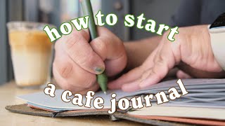 How to Start a Cafe Journal ☕️ Tips and Tricks ✨