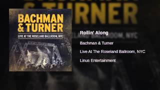 Bachman &amp; Turner - Rollin&#39; Along