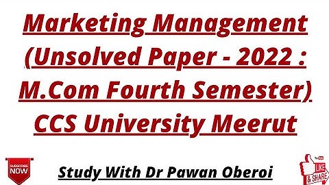 Marketing Management (Unsolved Paper - 2022 : M.Com Fourth Semester) CCS University Meerut
