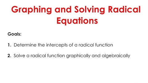 3.2 Graphing and Solving Radical Equations