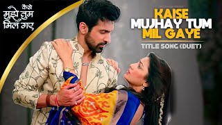 Kaise Mujhe Tum Mil Gaye - Duet TITLE SONG | Sriti Jha & Arjit Taneja | Zee Tv