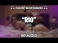 Siles - Rio [8D MUSIC]