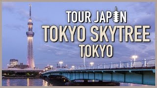 Seeing Japan's Tallest Building: Tokyo Skytree Guide