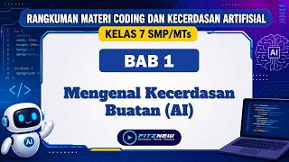 Materi Coding & Kecerdasan Arftifisial Kelas 7 Bab 1 (Mengenal Kecerdasan Buatan (AI)
